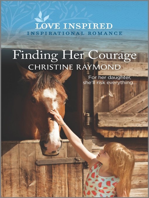 Title details for Finding Her Courage by Christine Raymond - Available